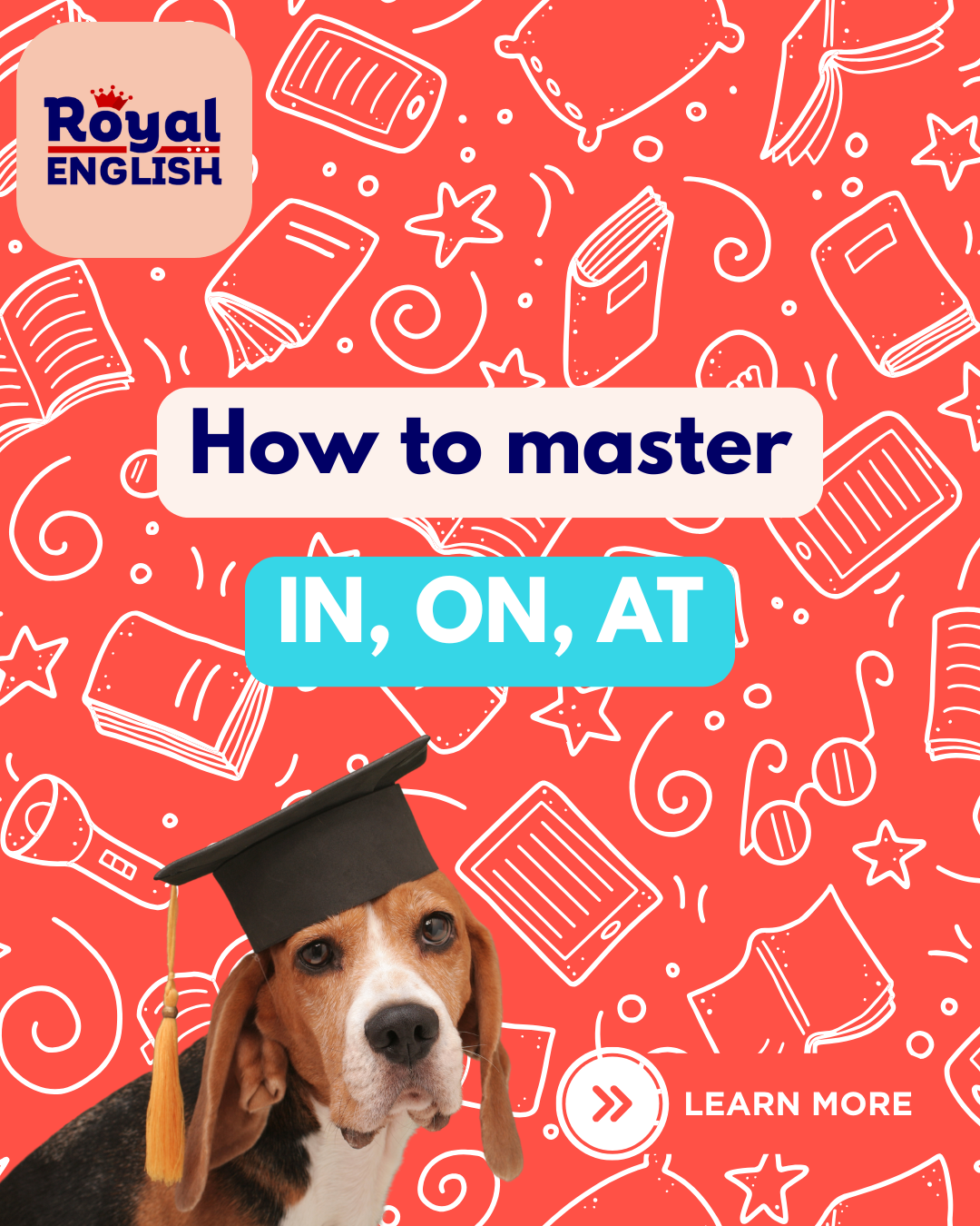 Perro con birrete de graduación junto al texto “How to master IN, ON, AT”, imagen educativa de Royal English Valdemoro sobre preposiciones en inglés.